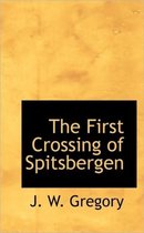 The First Crossing of Spitsbergen