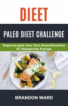 Recepten - Dieet: Paleo Dieet Challenge: Beginnersgids voor snel gewichtsverlies en onbeperkte energie