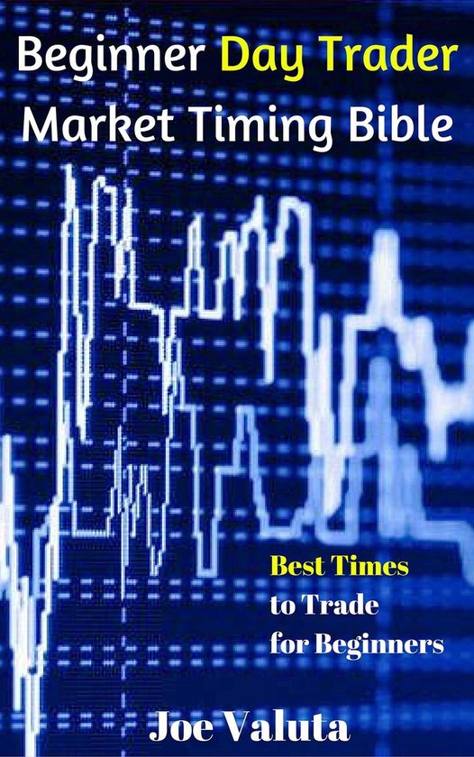 Beginner Day Trader Market Timing Bible - cover