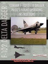 Convair F-102 Delta Dagger Pilot's Flight Operating Manual
