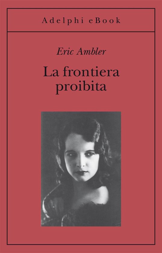 Opere di Eric Ambler 7 - La frontiera proibita - cover