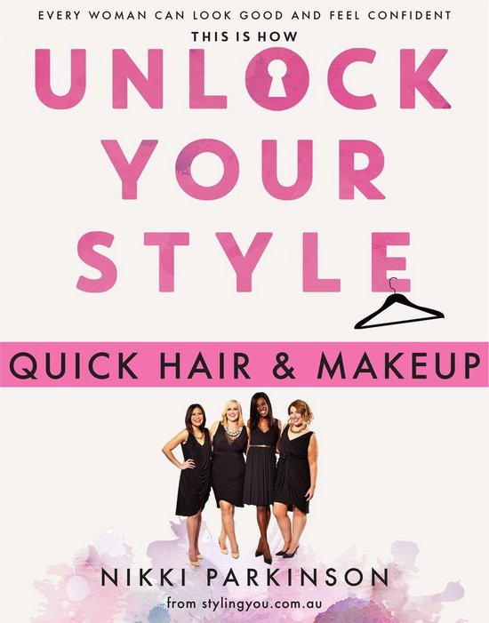 Unlock Your Style - Unlock Your Style: Quick Hair & Makeup - cover