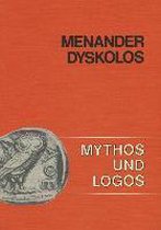 Mythos und Logos 1. Menander: Dyskolos