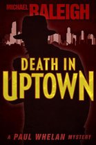 The Paul Whelan Mysteries - Death in Uptown