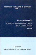 Research in Maritime History-A Select Bibliography of British and Irish University Theses about Maritime History, 1792-1990