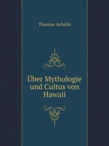 UEber Mythologie und Cultus von Hawaii