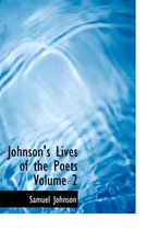 Johnson's Lives of the Poets Volume 2