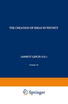 The Western Ontario Series in Philosophy of Science 55 - The Creation of Ideas in Physics