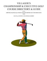 Villager's Championship & Executive Golf Course Directory & Guide