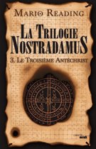 Thriller - La trilogie Nostradamus T3 Le troisième antéchrist