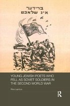 Routledge Studies in the History of Russia and Eastern Europe- Young Jewish Poets Who Fell as Soviet Soldiers in the Second World War