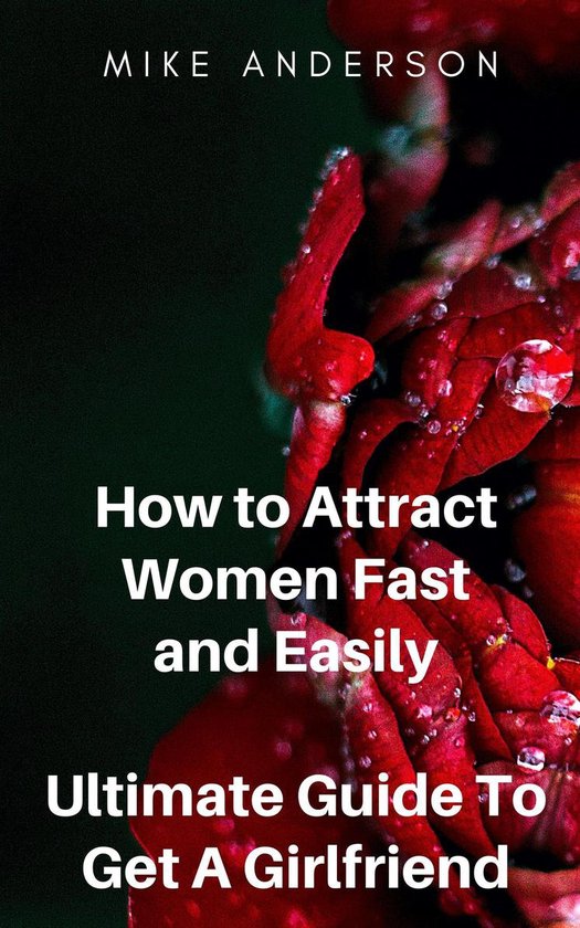 How to Attract Women Fast and Easily - Ultimate Guide To Get ... - cover