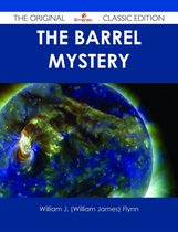 The Barrel Mystery - The Original Classic Edition