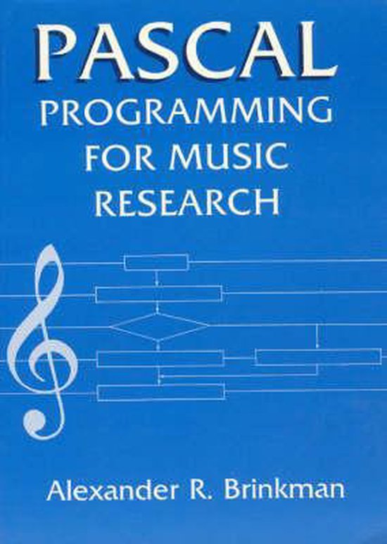 PASCAL Programming for Music Research, Alexander R. Brinkman ...