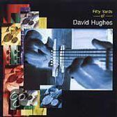 Fifty Yards Of David Hughes