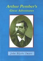 Arthur Pember'S Great Adventures