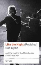 Bob Dylan: Like The Night (Revisited)