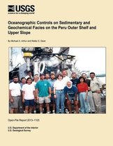 Oceanographic Controls on Sedimentary and Geochemical Facies on the Peru Outer Shelf and Upper Slope