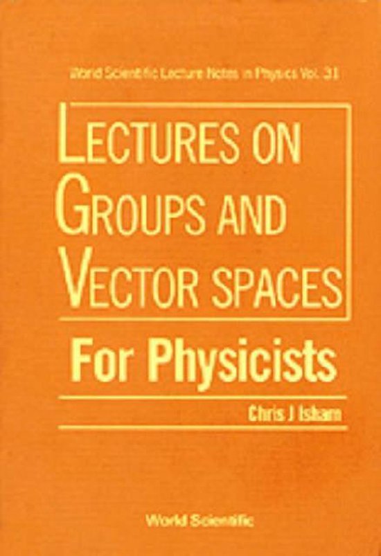 Lectures on Groups and Vector Spaces for Physicists - cover