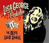 Lisa George & The Pedalos - The Devil Said Shake (CD)