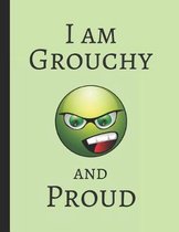 I Am Grouchy and Proud