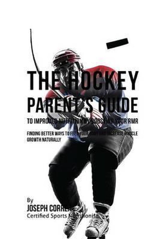 The Hockey Parent's Guide to Improved Nutrition by Boosting  ... - cover