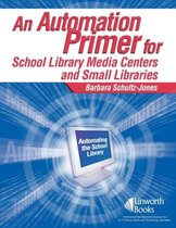 An Automation Primer for School Library Media Centers