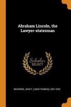 Abraham Lincoln, the Lawyer-Statesman