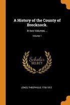 A History of the County of Brecknock.