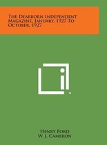 The Dearborn Independent Magazine, January, 1927 to October, 1927