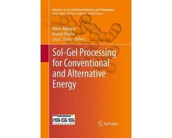 Advances in Sol-Gel Derived Materials and Technologies- Sol-Gel Processing for Conventional and Alternative Energy