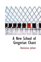 A New School of Gregorian Chant