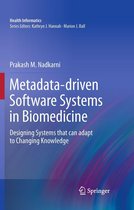 Health Informatics - Metadata-driven Software Systems in Biomedicine