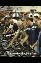 Confessions of a Gun Nut