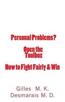 Personal Problems? Open the Toolbox How to Fight Fairly & Win