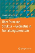 Ueber Form und Struktur Geometrie in Gestaltungsprozessen