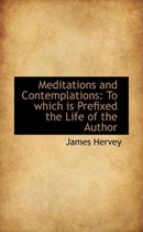 Meditations and Contemplations