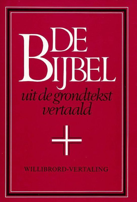 Bijbel uit de grondtekst / Willibrordvertaling Bijbel uit de grondtekst / Willibrordvertaling