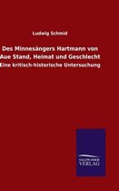 Des Minnesangers Hartmann Von Aue Stand, Heimat Und Geschlecht