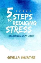 5 Steps to Reducing Stress