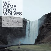 We Came From Wolves - Cope