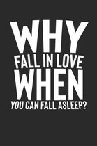 Why Fall in Love When You Can Fall Asleep?