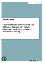 Structuralism and Functionalism. The Difference between Levi-Strauss, Malinowski and Evans-Pritchard in Reference to Kinship