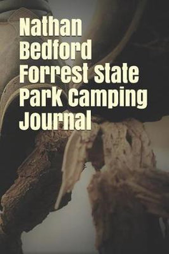 Nathan Bedford Forrest State Park Camping Journal, Anthony R Carver