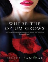 Where the Opium Grows