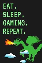 Eat. Sleep. Gaming. Repeat.