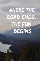 Where the Road Ends, the Fun Begins