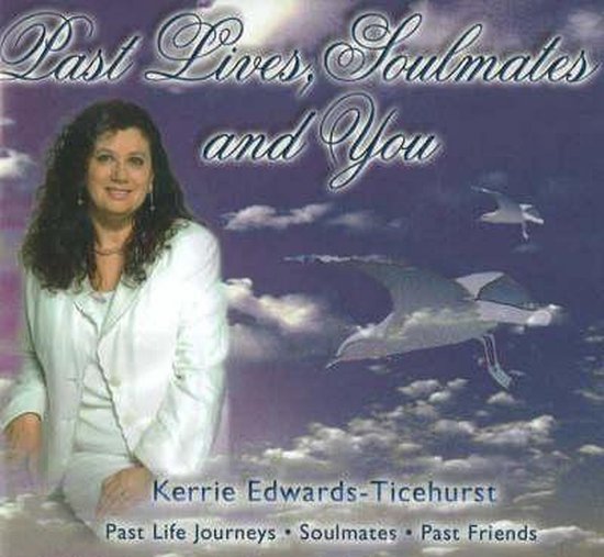 Past Lives, Soulmates and You, Kerrie EdwardsTicehurst 9780646191294