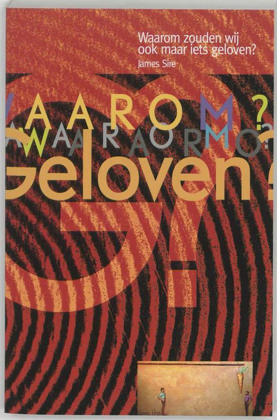 Waarom Zouden Wij Ook Maar Iets Geloven?