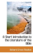 A Short Introduction to the Literature of the Bible